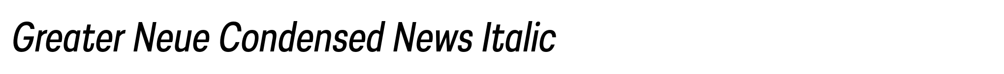 Greater Neue Condensed News Italic image